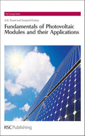 Fundamentals of Photovoltaic Modules and their Applications (RSC Energy Series, Volume 2)