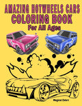 Amazing Hotwheels Cars Coloring Book For All Ages