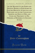 On the Motions of the Earth and Heavenly Bodies, as Explainable by ElectroMagnetic Attraction and Repulsion, and on the Concept