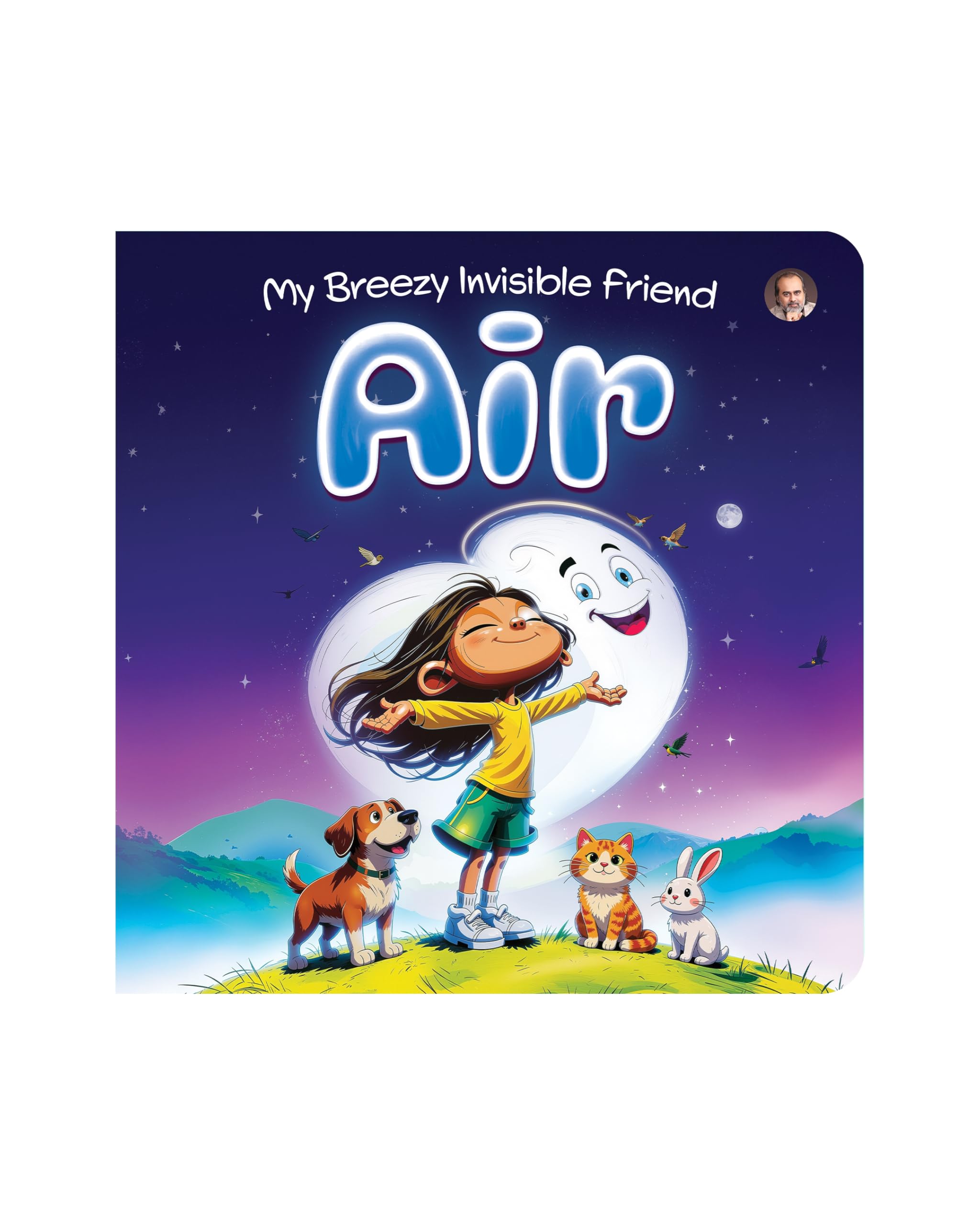 My Breezy Invisible Friend  Air | Colourful, Illustrated Board Books | Kids Learn About Nature | Taking Care of Air and Earth |