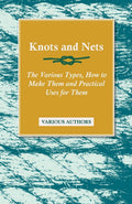 Knots and Nets  The Various Types, How to Make Them and Practical Uses for Them