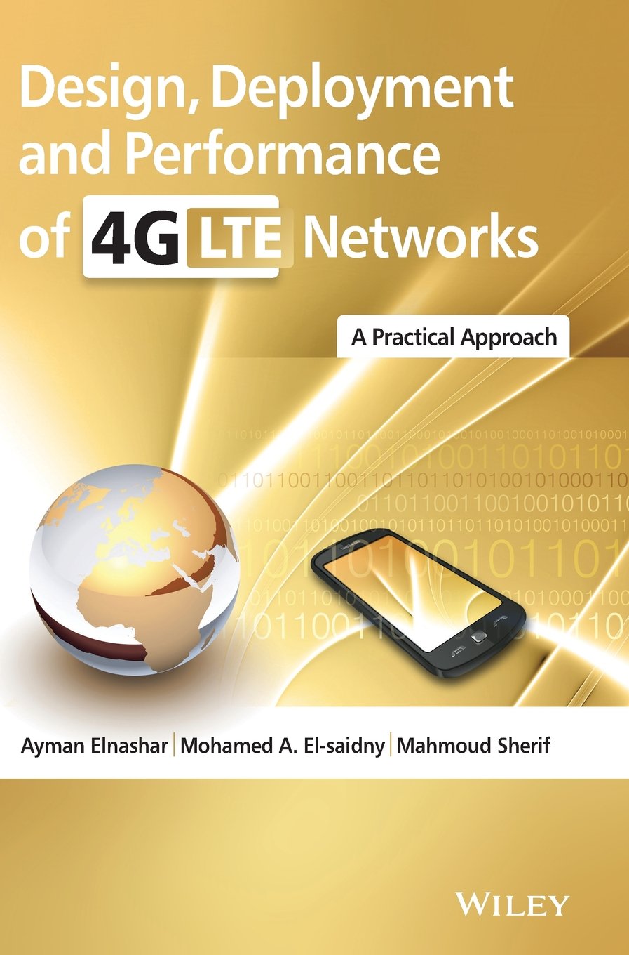 Design, Deployment and Performance of 4GLTE Networks: A Practical Approach