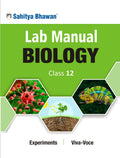 Sahitya Bhawan class 12 Biology Lab Manual with theory, Vivavoce Questions and Laboratory instruction based on NCERT and CBSE s