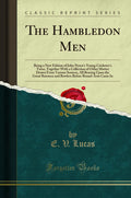 The Hambledon Men: Being A New Edition Of John NyrenS Young CricketerS Tutor, Together With A Collection Of Other Matter Dra