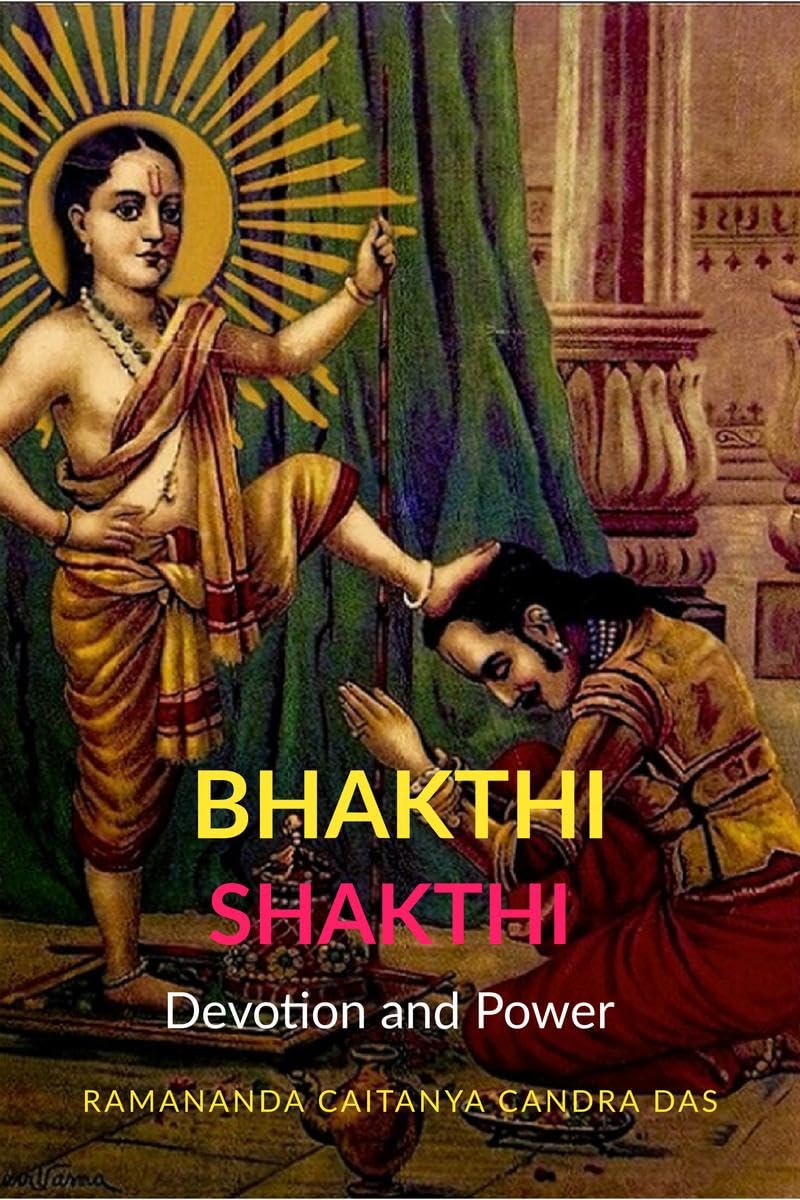 Bhakthi and Shakthi : Devotion and Power