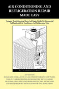 Air conditioning and Refrigeration Repair Made Easy: Complete Troubleshooting Charts And Repair Guides For Commercial