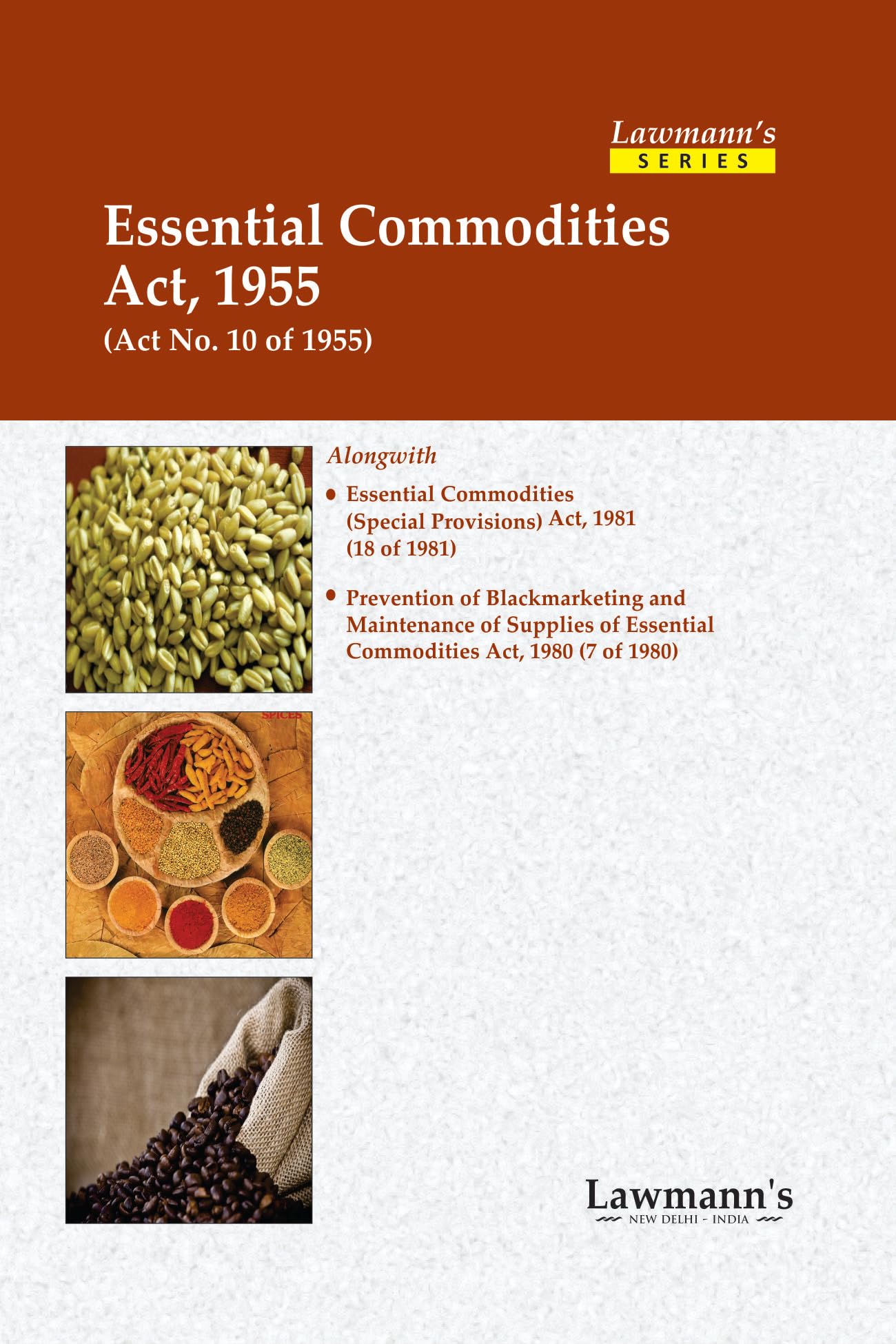 Lawmanns Essential Commodities Act, 1955 | Essential Commodities (Special Provisions) Act, 1981 & Prevention of Blackmarketing
