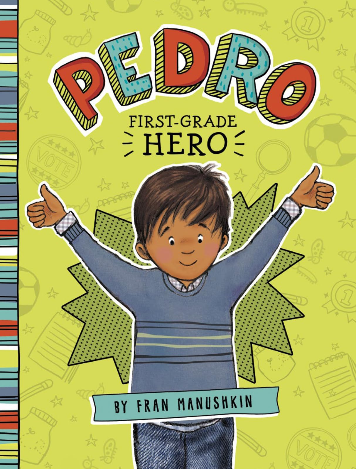Pedro, FirstGrade Hero