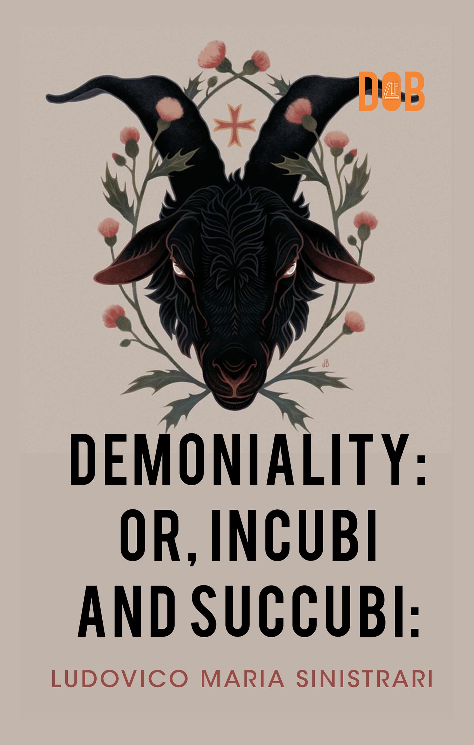 Demoniality: Incubi And Succubi: A Book Of Demonology