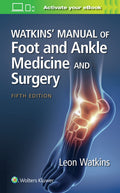 Watkins Manual of Foot and Ankle Medicine and Surgery