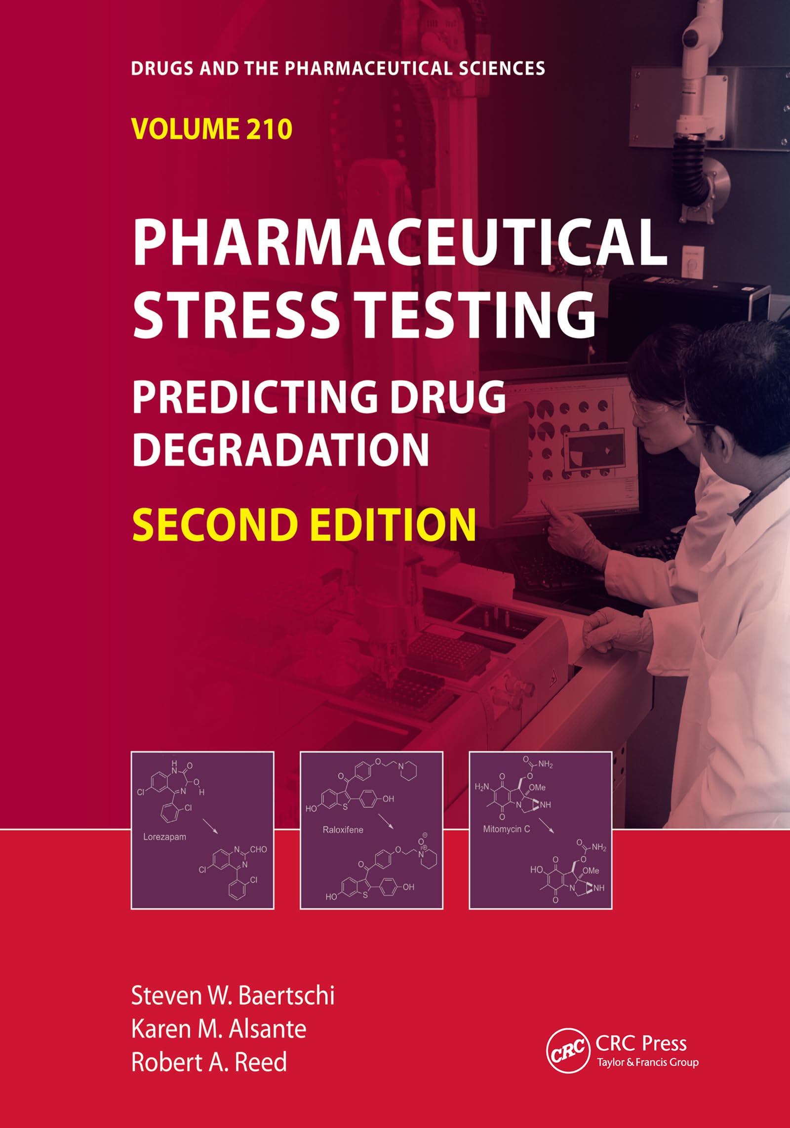 Pharmaceutical Stress Testing: Predicting Drug Degradation, Second Edition (Drugs and the Pharmaceutical Sciences)