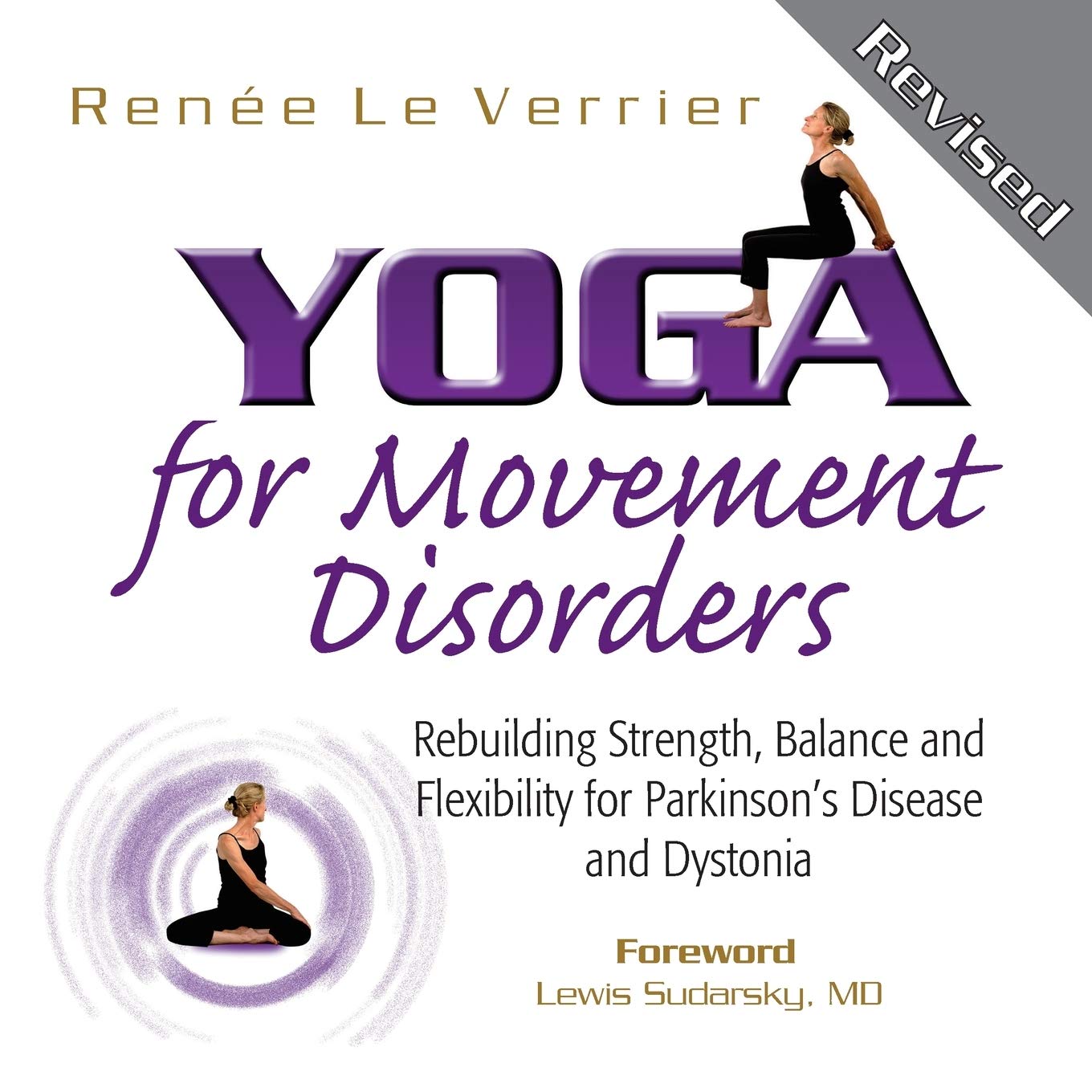 Yoga for Movement Disorders: Rebuilding Strength, Balance and Flexibility for Parkinsons Disease and Dystonia