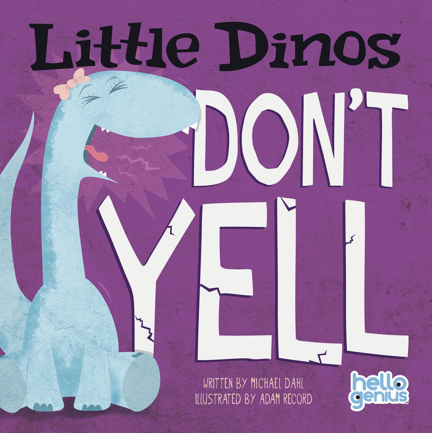 Little Dinos Dont Yell (Hello Genius)