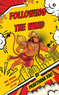 Following The Wind: When Hanuman Leads, You Never Get Lost