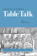 Martin Luthers Table Talk (Luthers Works)