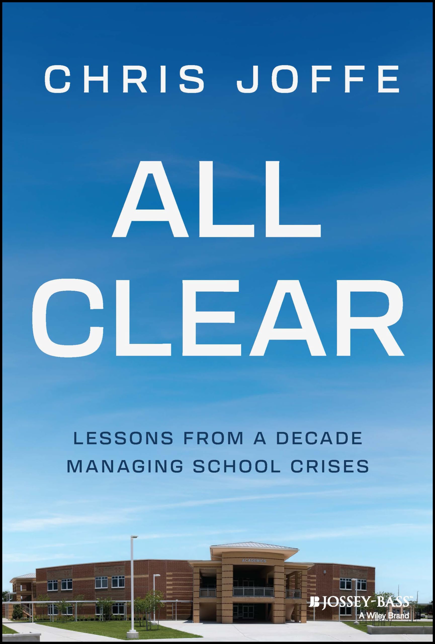 All Clear: Lessons From A Decade Managing School Crises