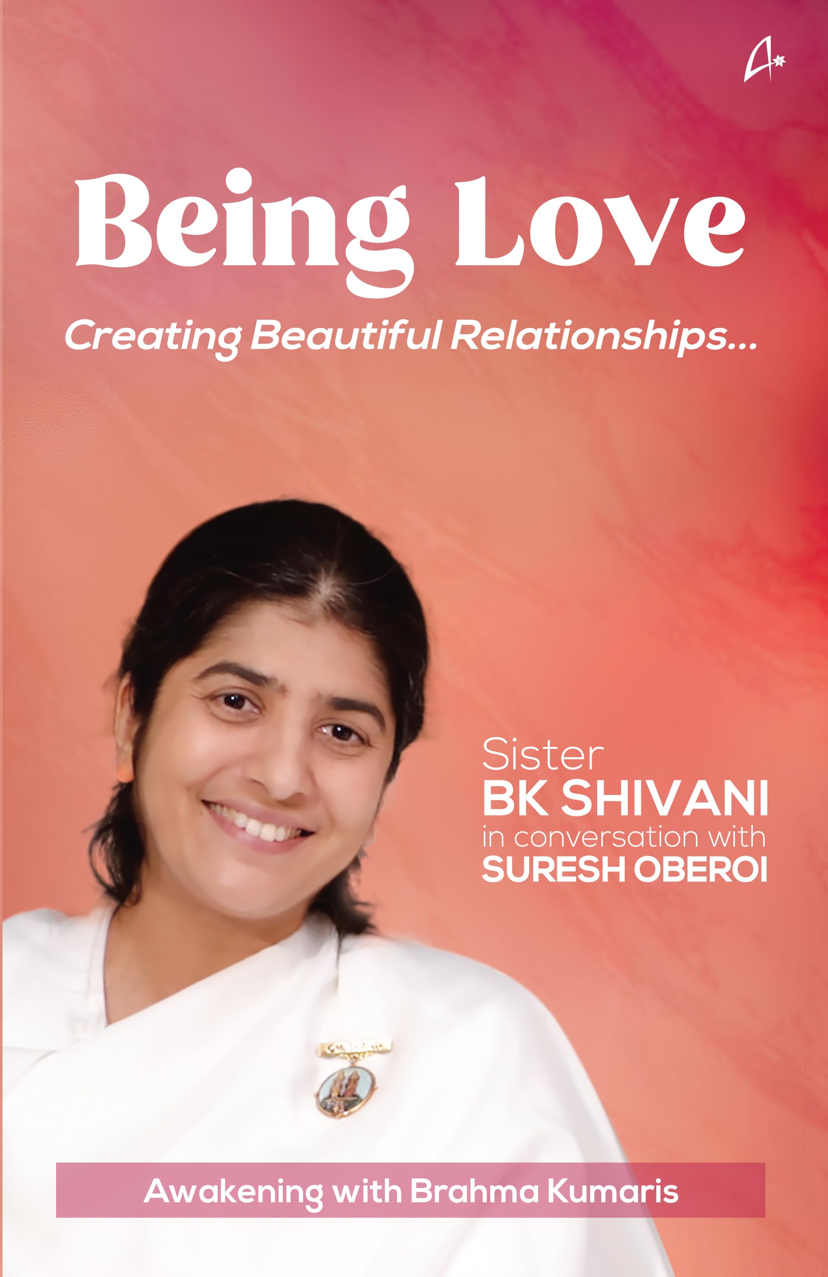 Being Love: Creating Beautiful Relationships Paperback  26 Oct 2019