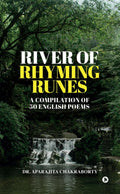 River of Rhyming Runes : A Compilation of 50 English Poems