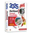 Jharkhand GK: General Knowledge Book  2025 For JPSC, JSSC, JTET, JSERC, SI and All Other Jharkhand Competitive Exam | Jharkhand