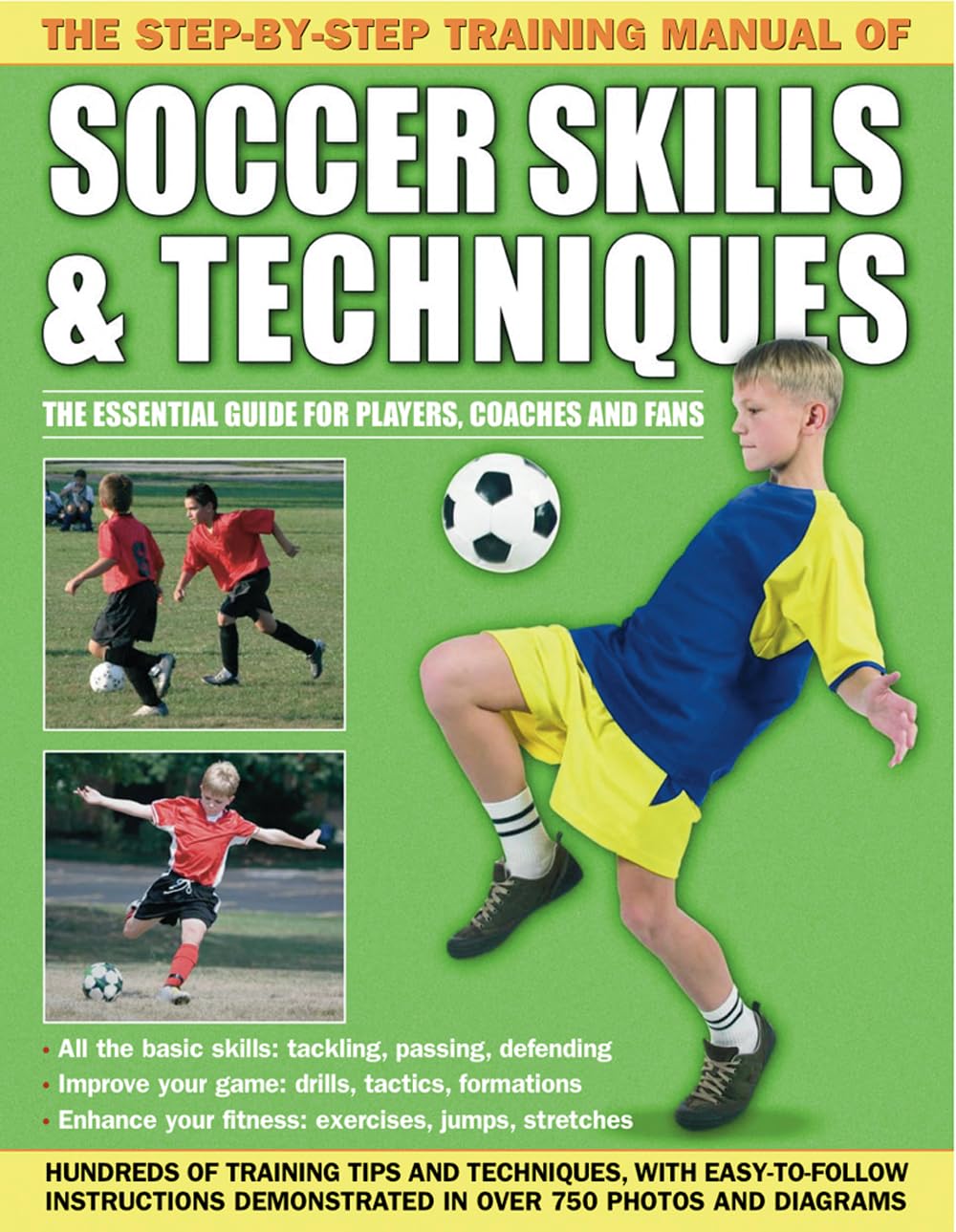 The StepByStep Training Manual of Soccer Skills & Techniques
