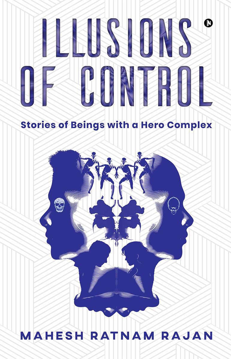 Illusions Of Control : Stories Of Beings With A Hero Complex