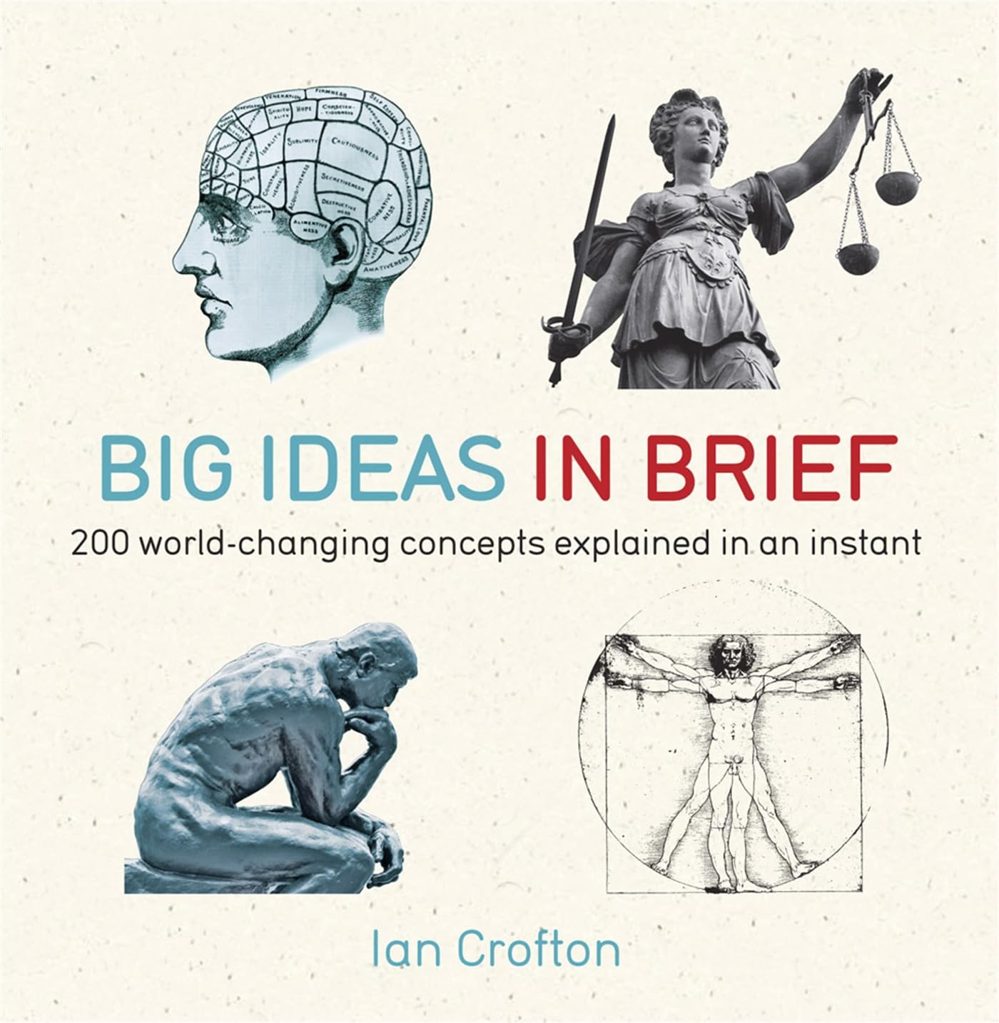 Big Ideas in Brief: 200 WorldChanging Concepts Explained In An Instant (In MInutes)