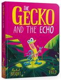 Gecko And The Echo Board Book:: From The World Of Rachel Bright & Jim Field