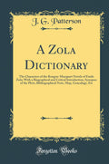 A Zola Dictionary: The Characters of the RougonMacquart Novels of Emile Zola; With a Biographical and Critical Introduction, Sy