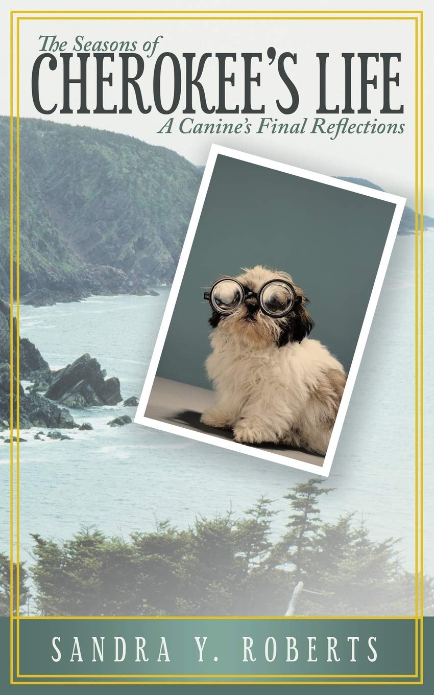 The Seasons of Cherokees Life: A Canines Final Reflections