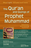 The Quran and Sayings of Prophet Muhammad: Selections Annotated & Explained (SkyLight Illuminations)