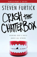 Crash the Chatterbox: Hearing Gods Voice Above All Others. (Participants guide)
