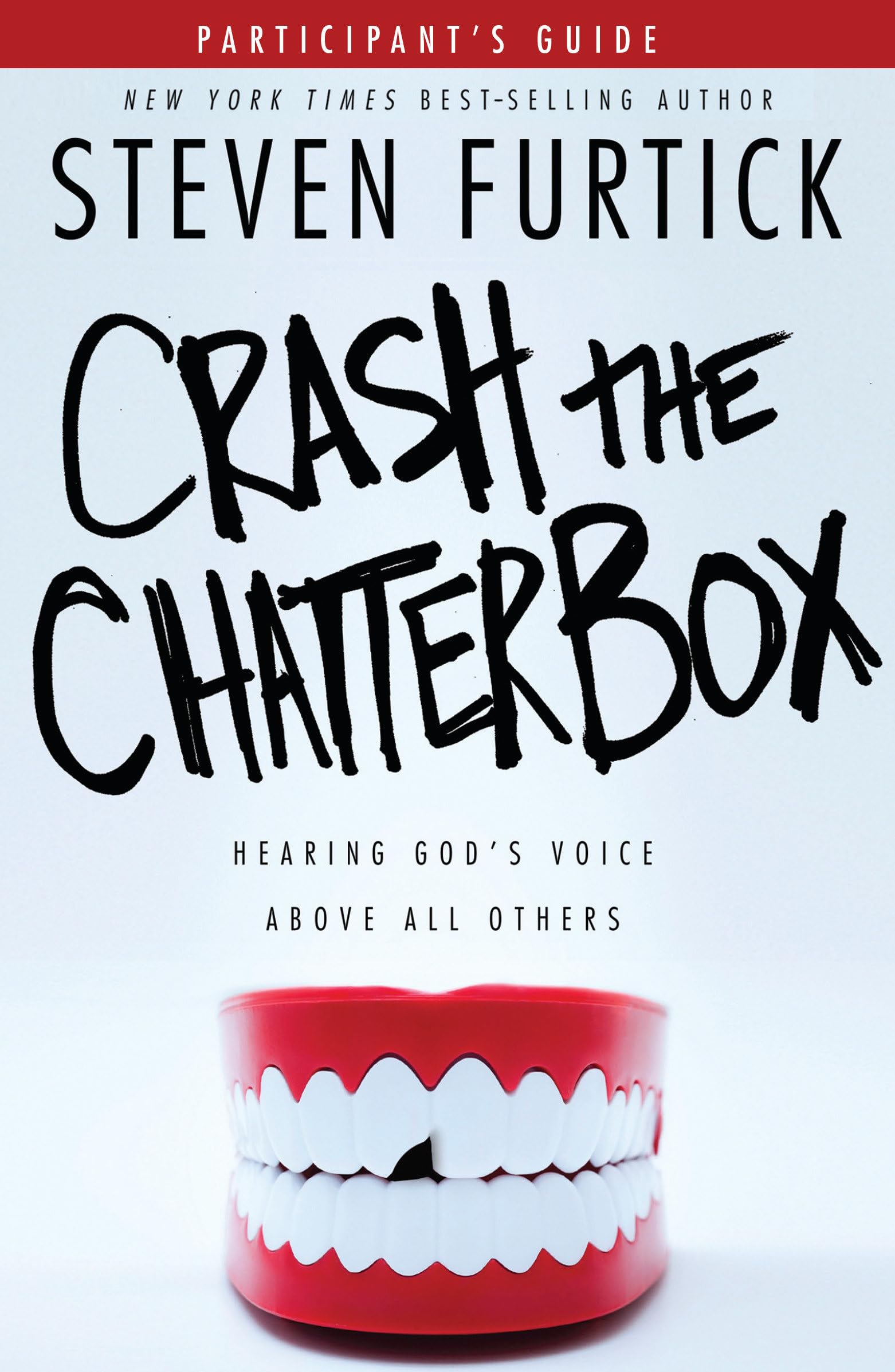 Crash the Chatterbox: Hearing Gods Voice Above All Others. (Participants guide)