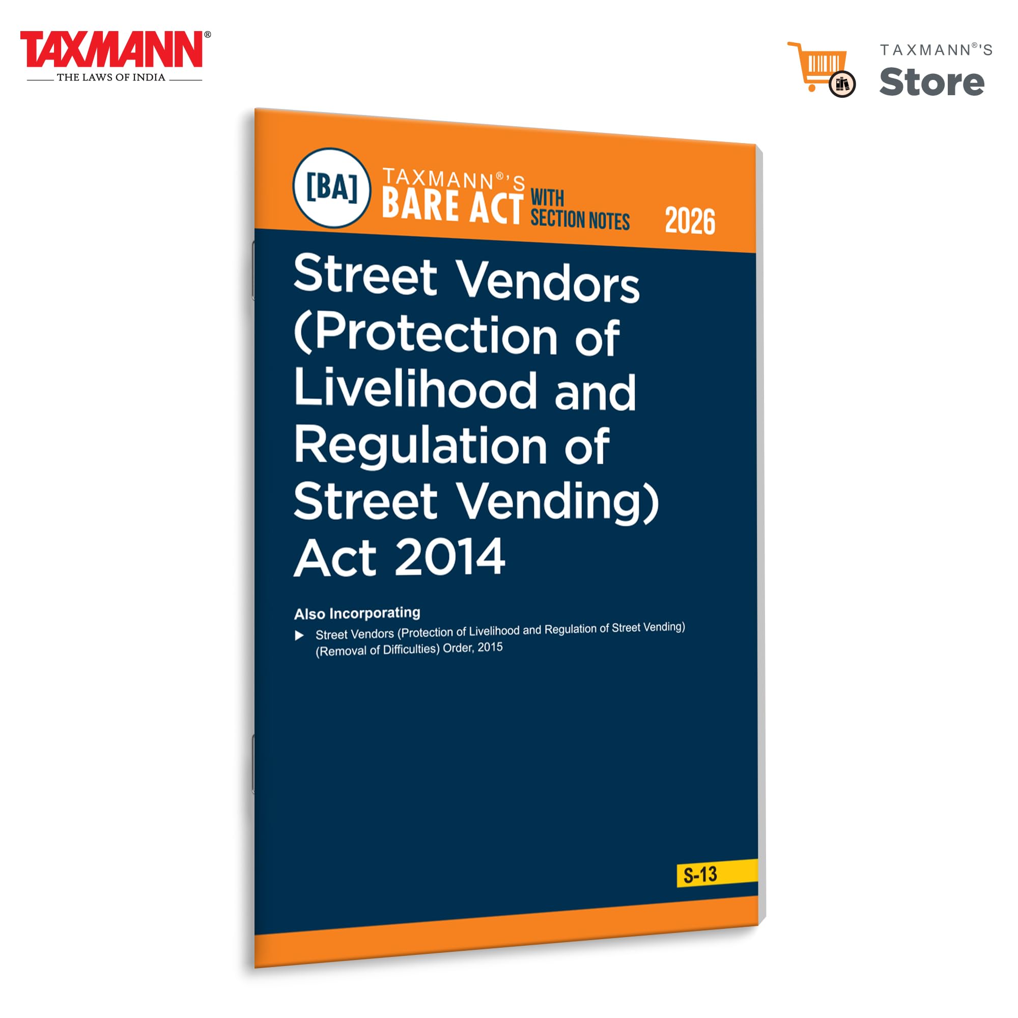 Taxmanns Street Vendors (Protection of Livelihood and Regulation of Street Vending) Act 2014 [Bare Act with Section Notes]  I