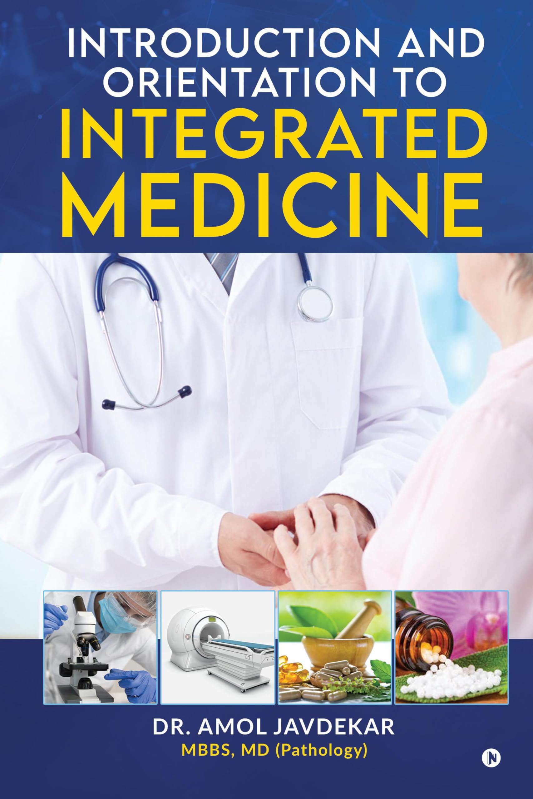 INTRODUCTION AND ORIENTATION TO INTEGRATED MEDICINE : Second Edition