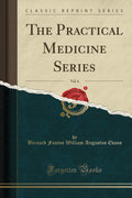 The Practical Medicine Series, Vol. 6 (Classic Reprint)