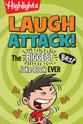 Laugh Attack!: The BIGGEST, Best Joke Book EVER (Highlights Laugh Attack! Joke Books)