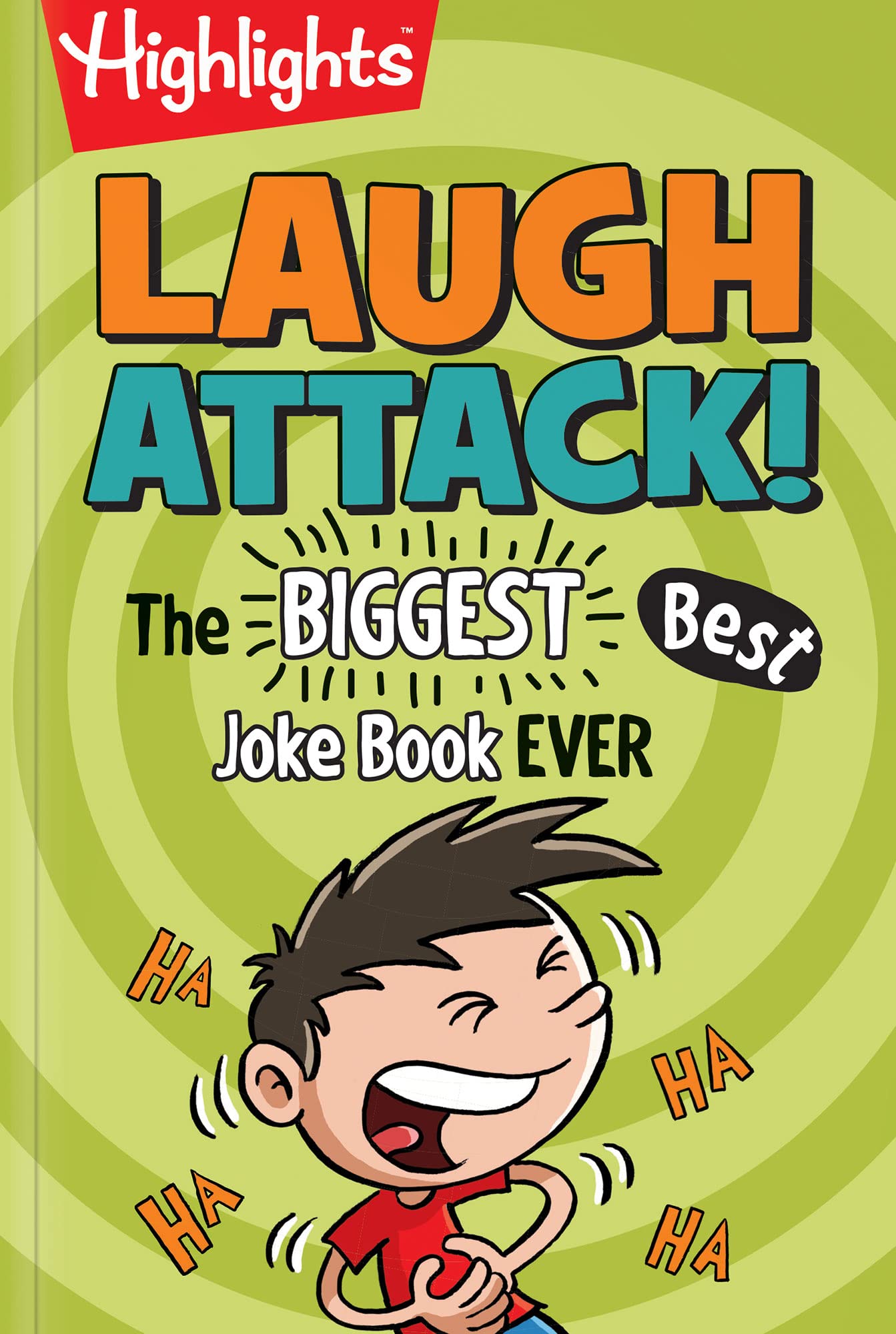 Laugh Attack!: The BIGGEST, Best Joke Book EVER (Highlights Laugh Attack! Joke Books)