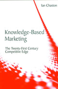 Knowledge Based Marketing: The Twenty  First Century Competitive Edge