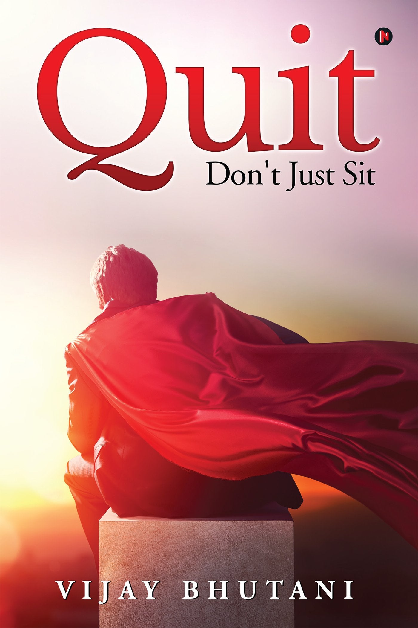 Quit : Dont Just Sit