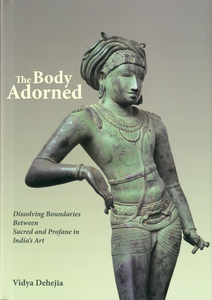 The Body Adorned: Dissolving Boundaries Between Sacred And Profane In Indias Art