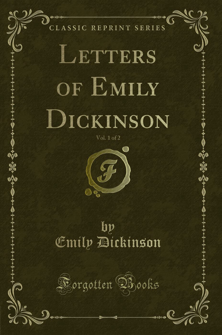 Letters of Emily Dickinson, Vol. 1 of 2 (Classic Reprint)