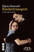 Diane Samuels Kindertransport: The Authors Guide to the Play (Page to Stage)