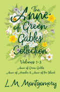 The Anne of Green Gables Collection;Volumes 13 (Anne of Green Gables, Anne of Avonlea and Anne of the Island)