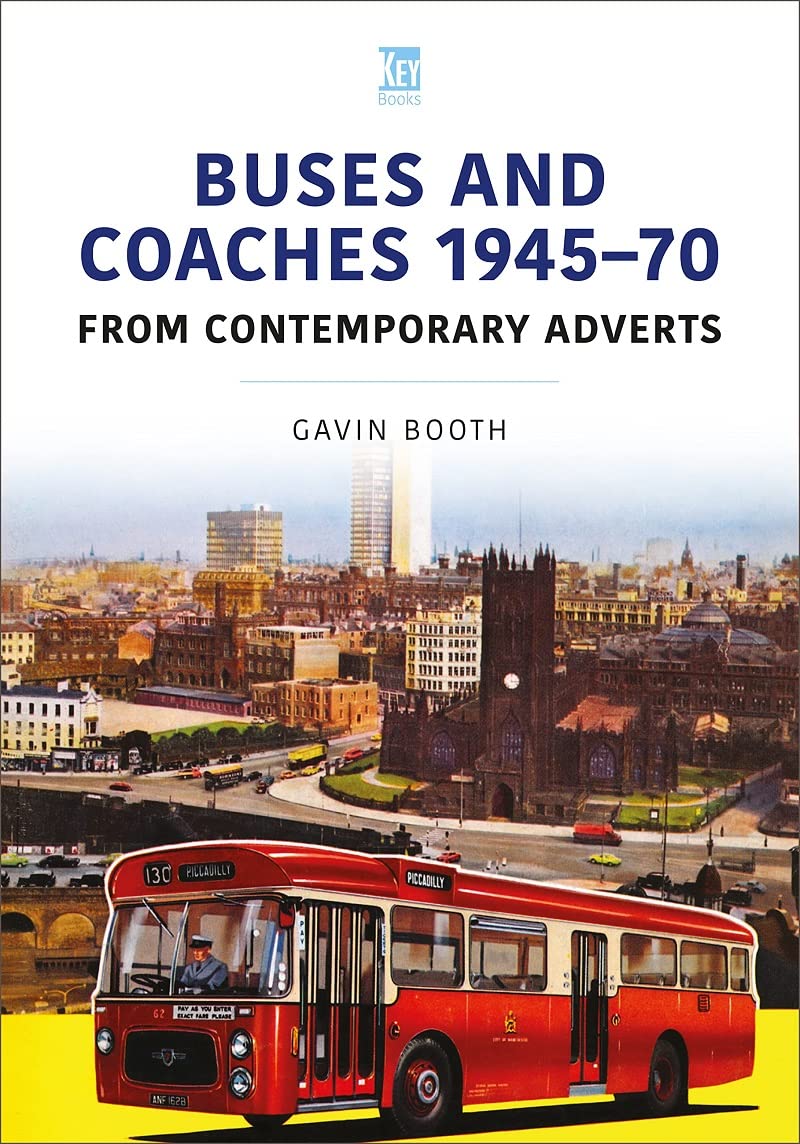 Buses and Coaches 194570: From Contemporary Adverts (Britains Buses Series)