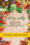 Curryosity : Debunking Indian Diet Misconceptions