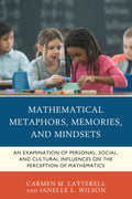 Mathematical Metaphors, Memories, and Mindsets: An Examination of Personal, Social, and Cultural Influences on the Perception of