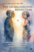 The 350Millisecond Revolution: How the Smallest Window in the Nervous System Becomes the Gateway to Choice