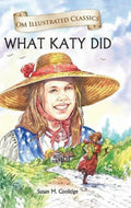 Children Classics  What Katy Did  Illustrated Abridged Classics with Practice Questions (Om Illustrated Classics for Kids)