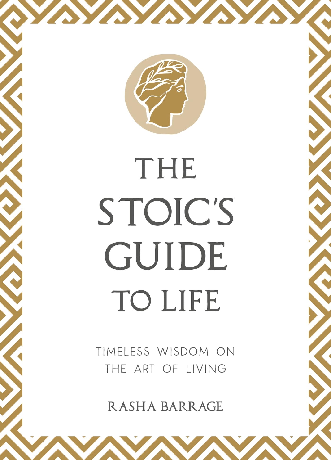 The Stoics Guide to Life: Timeless Wisdom on the Art of Living