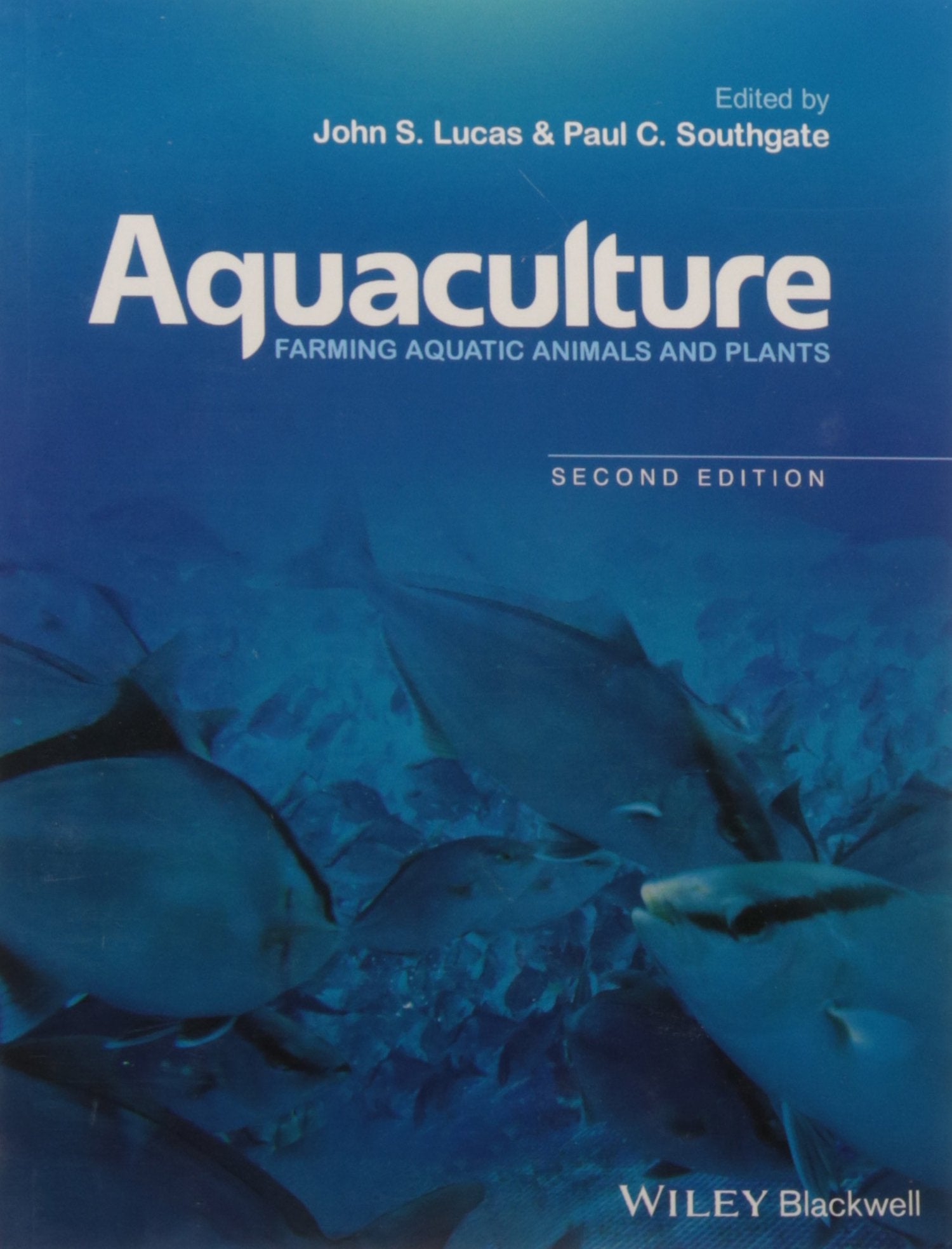 AQUACULTURE FARMING AQUATIC ANIMALS AND PLANTS 2ED (PB 2016)